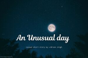 Read more about the article An unusual day – Casual short story