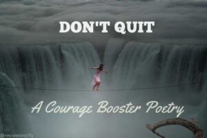 Read more about the article Don’t quit – A Courage Booster Poetry