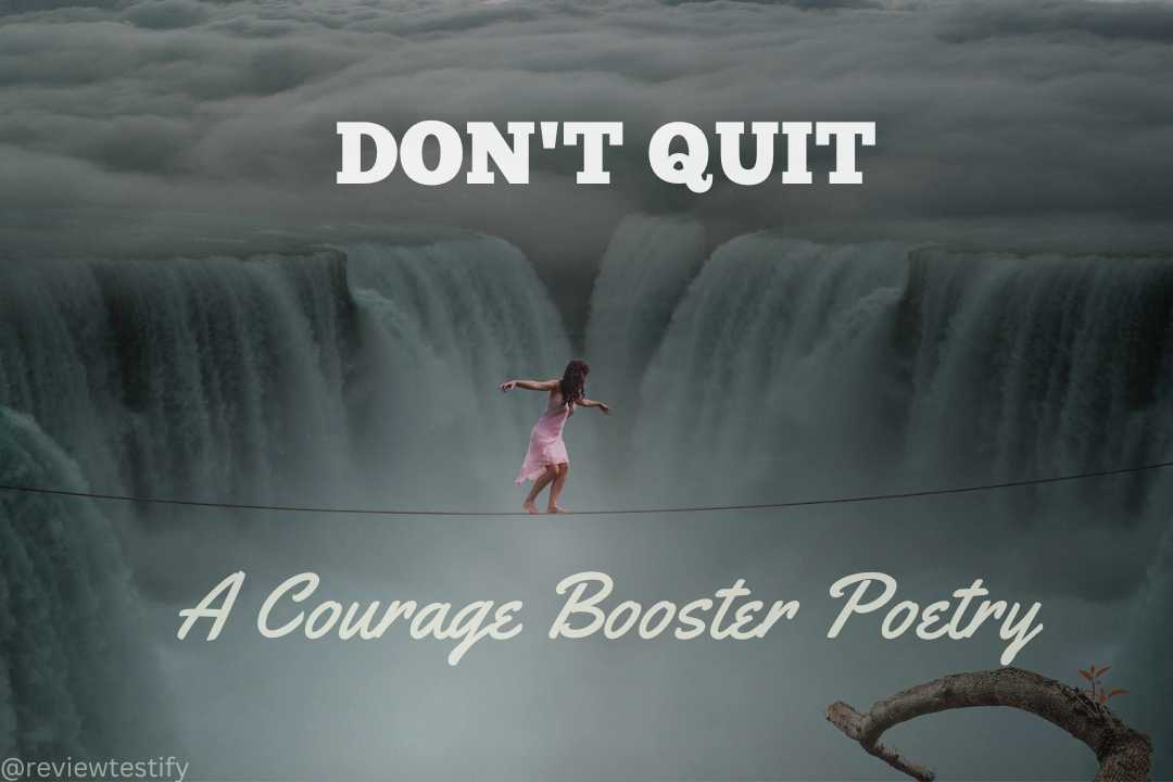 You are currently viewing Don’t quit – A Courage Booster Poetry