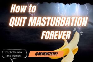 Read more about the article How to Quit Masturbation Forever