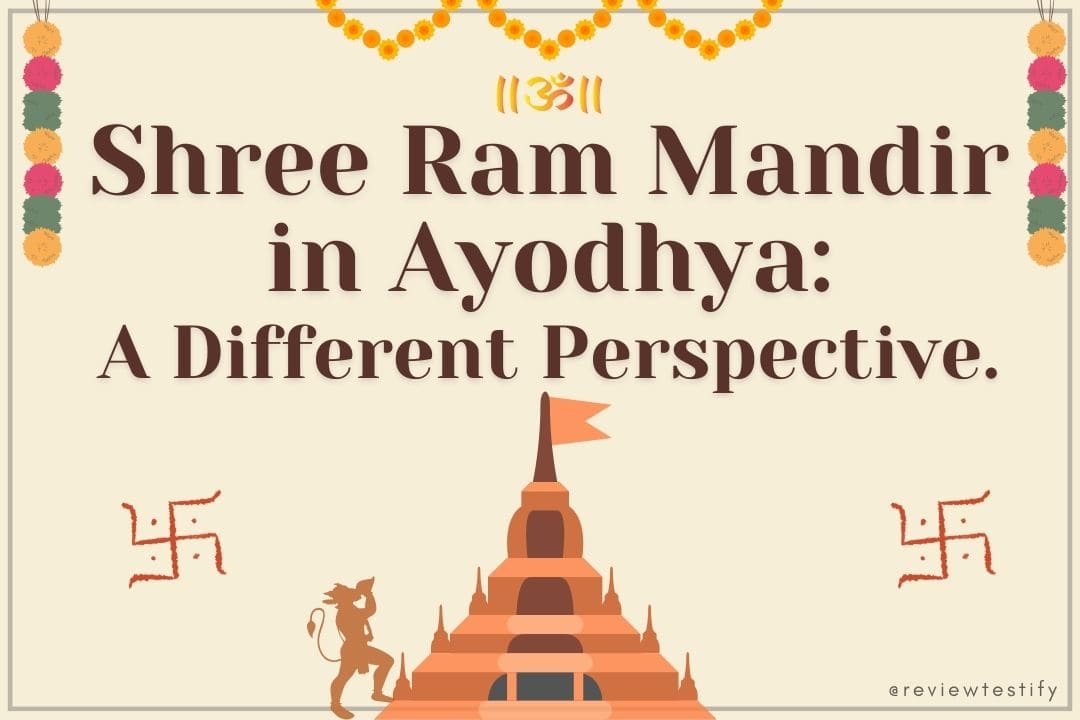 You are currently viewing Shree Ram Mandir in Ayodhya: A Different Perspective.