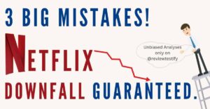 Read more about the article 3 big mistakes Netflix is making now! Downfall is guaranteed.