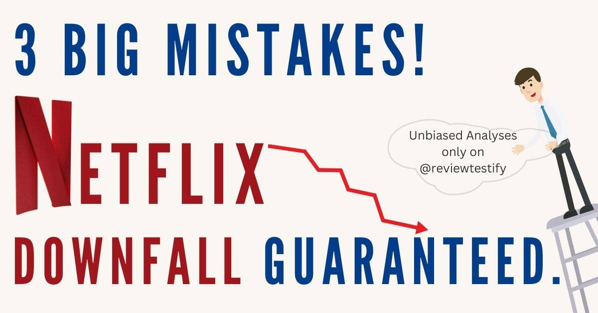 You are currently viewing 3 big mistakes Netflix is making now! Downfall is guaranteed.