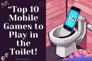 Read more about the article Top 10 mobile games to play in the toilet!