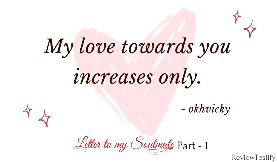 My love towards you increases only Quote by okhvicky at reviewtestify