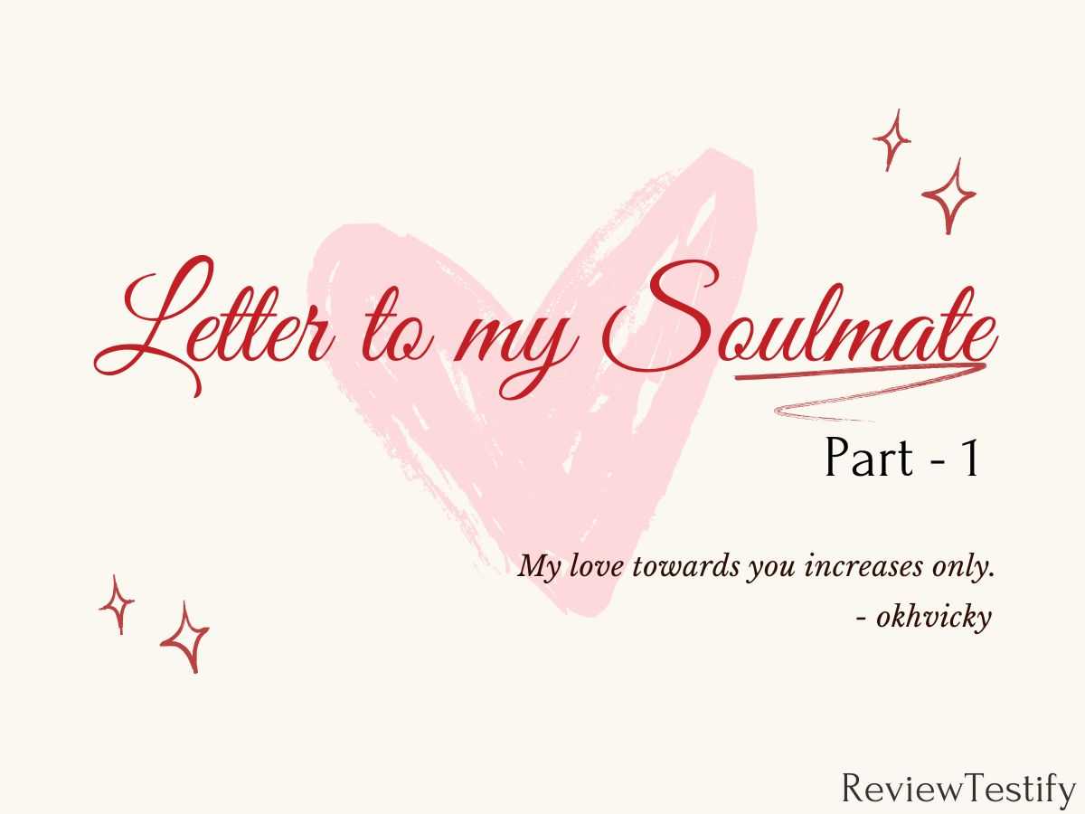 letter to my soulmate part 1 reviewtestify